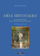 Dei e miti italici. Archetipi e forme della sacralità romano-italica di Renato Del Ponte edito da Arya