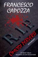 R.I.P. Omicidi perversi di Francesco Capozza edito da Youcanprint