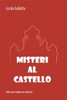 Misteri al castello di Cecilia Gallotta edito da Robin