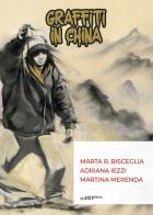 Graffiti in China di Marta R. Bisceglia, Adriana Iezzi, Martina Merenda edito da Bologna University Press