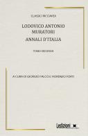 Ludovico Antonio Muratori. Annali d'Italia vol.2 edito da Ledizioni