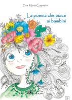 La poesia che piace ai bambini. Ediz. per la scuola di Maria Eva Capriotti edito da Costa Edizioni