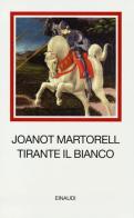 Tirante il Bianco di Joanot Martorell edito da Einaudi