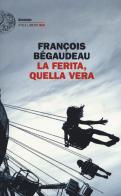 La ferita, quella vera di François Bégaudeau edito da Einaudi