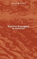 In autunno di Karl Ove Knausgård edito da Feltrinelli