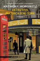 Detective in cerca d'autore di Anthony Horowitz edito da Rizzoli