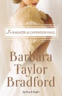 Le ragazze di Cavendon Hall di Barbara Taylor Bradford edito da Sperling & Kupfer