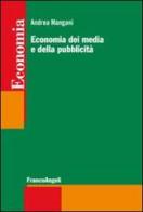 Economia dei media e della pubblicità di Andrea Mangani edito da Franco Angeli