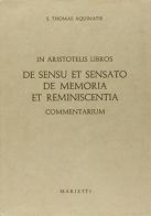 In Aristotelis libros. De sensu et sensato-De memoria et reminiscentia commentarium di d'Aquino (san) Tommaso edito da Marietti 1820