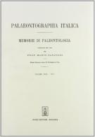 Palaeontographia italica. Raccolta di monografie paleontologiche vol.17 edito da Forni