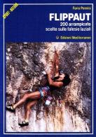 Flippaut. 200 arrampicate scelte sulle falesie laziali di Furio R. Pennisi edito da Edizioni Mediterranee
