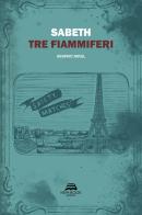 Tre fiammiferi. Ediz. italiana e inglese di Sabeth edito da New-Book