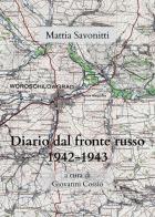 Diario di Mattia Savonitti dal fronte russo (1942-43) edito da Youcanprint