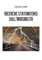 Ricerche statunitensi sull'invisibilità di Gabriele Zaffiri edito da Youcanprint