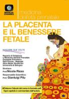La placenta e il benessere fatale di Associazione Nascere 2 Volte edito da Medicalchannel