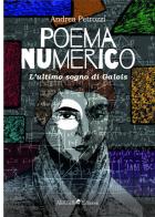 Poema numerico. L'ultimo sogno di Galois di Andrea Petrozzi edito da Ali Ribelli Edizioni