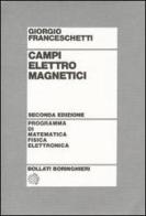 Campi elettromagnetici di Giorgio Franceschetti edito da Bollati Boringhieri