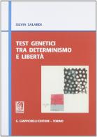 Test genetici tra determinismo e libertà di Silvia Salardi edito da Giappichelli