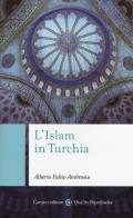 L' Islam in Turchia di Alberto Fabio Ambrosio edito da Carocci