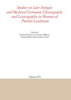 Studies on late antique and medieval Germanic glossography and lexicography in honour of Patrizia Lendinara edito da Edizioni ETS