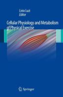 Cellular physiology and metabolism of physical exercise edito da Springer Verlag