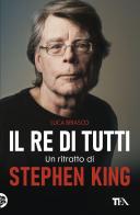 Il re di tutti. Un ritratto di Stephen King di Luca Briasco edito da TEA