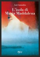 L' isola di Maria Maddalena di Luis Contenebra edito da C&P Adver Effigi