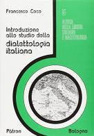 Introduzione allo studio della dialettologia italiana di Francesco Coco edito da Pàtron