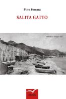 Salita gatto di Pino Ferrara edito da Gruppo Albatros Il Filo
