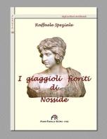 I giaggioli fioriti di Nosside di Raffaele Speziale edito da FPE-Franco Pancallo Editore