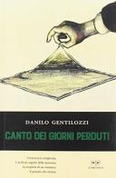 Canto dei giorni perduti di Danilo Gentilozzi edito da L'Erudita