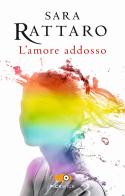 L' amore addosso di Sara Rattaro edito da Sperling & Kupfer