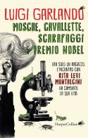 Mosche, cavallette, scarafaggi e premio Nobel di Luigi Garlando edito da HarperCollins Italia