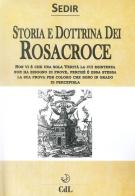 Storia e dottrina dei Rosa+Croce di Paul Sédir edito da Cerchio della Luna