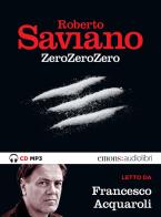ZeroZeroZero letto da Francesco Acquaroli. Audiolibro. CD Audio formato MP3 di Roberto Saviano edito da Emons Edizioni