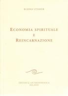 Economia spirituale e reincarnazione di Rudolf Steiner edito da Editrice Antroposofica
