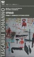 Stragi. Prima ti ammazzo e poi mi uccido di Marisa A. Aloia, Riccardo Giovannini, Eva Bogani edito da Bonanno