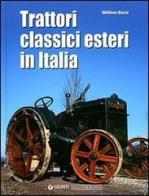 Trattori classici esteri in Italia. Ediz. illustrata di William Dozza edito da Nada