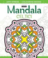 Mandala celtici. Antistress edito da Crescere