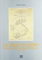La valle di Ledro nella prima guerra mondiale 1915-1918 di Giovanni Fioroni edito da Temi