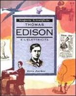 Thomas Edison e l'elettricità di Steve Parker edito da Stoppani
