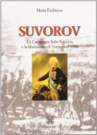 Suvorov. La campagna italo-svizzera e la liberazione di Torino nel 1799 di Maria Fedotova edito da Pintore