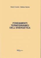 Fondamenti termodinamici dell'energetica di Gianni Comini, Stefano Savino edito da S.G.E.