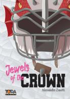 Jewels of the crown. Ediz. variant di Alessandra Zanetti edito da Tora