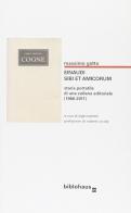 Einaudi. Sibi et amicorum. Storia portatile di una collana editoriale (1966-2011) di Massimo Gatta edito da Biblohaus