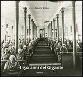 I 150 anni del Gigante. Storia della manifattura tabacchi di Rovereto attraverso immagini e testimonianze di Annalisa Gerola edito da Publistampa