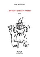 Eleonora e la neve rubata di Ripalta Palermo edito da Evolvo Edizioni
