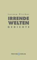 Irrende Welten di Lorena Pircher edito da Provinz Verlag