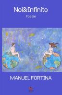 Noi&Infinito di Manuel Fortina edito da StreetLib