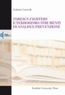 Foreign fighters e terrorismo: strumenti di analisi e prevenzione di Federica Caravelli edito da Eurilink